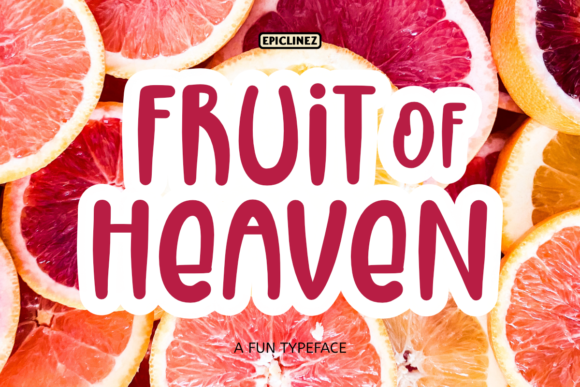 Fruit of Heaven: A Display Typeface for Campaign Headlines That Shine